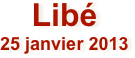 Libé
25 janvier 2013